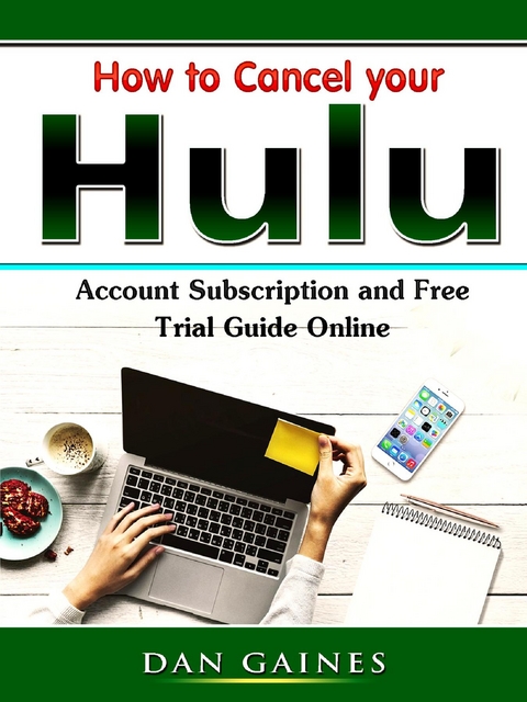 How to Cancel your Hulu Account Subscription and Free Trial Guide Online - Dan Gaines