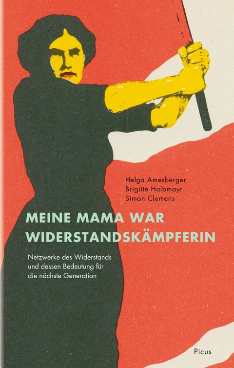 Meine Mama war Widerstandsk&auml;mpferin - Helga Amesberger, Simon Clemens, Brigitte Halbmayr
