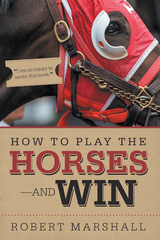 How to Play the Horses&mdash;And Win - Robert Marshall