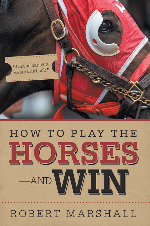 How to Play the Horses&mdash;And Win - Robert Marshall