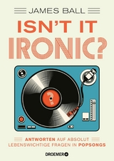 Isn't it ironic? - James Ball