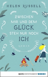 Zwischen mir und dem Gl&uuml;ck steh nur noch ich -  Helen Russell