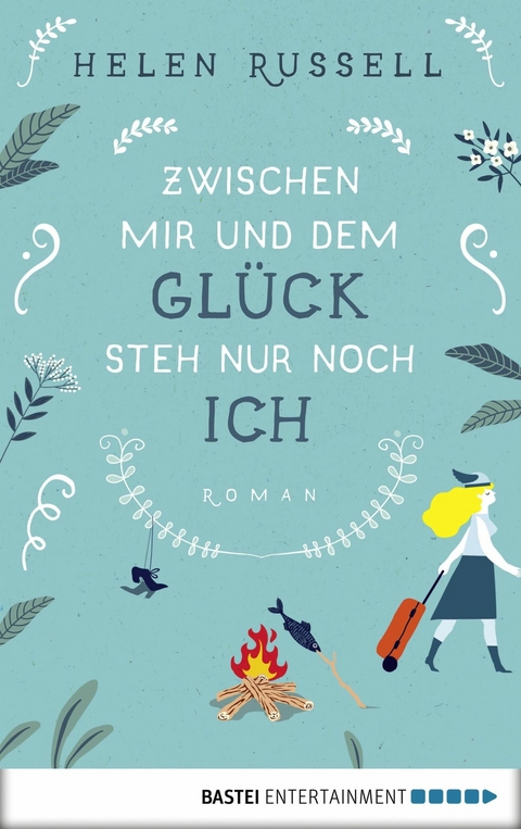 Zwischen mir und dem Gl&uuml;ck steh nur noch ich -  Helen Russell