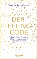 Der Feeling-Code - Birgit Jankovic-Steiner