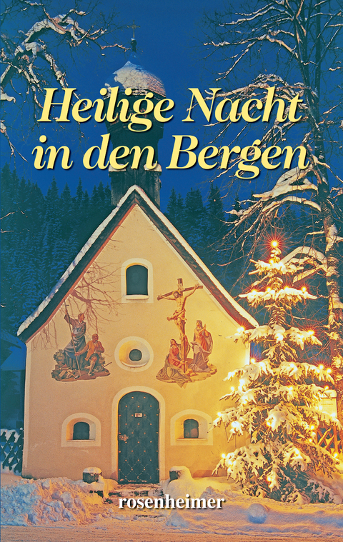 Heilige Nacht in den Bergen - Charlotte Niese, Ida Bindschedler, Hermann L&ouml;ns, Adalbert Stifter, Heinrich Heine, Ludwig Thoma, Heinrich Seidel, Max Dauhtendey, Sophie Reinheimer, Ottilie Wildermuth, Karl-Heinrich Waggerl, Theodor Storm, Agnes G&uuml;nther, Johann Wolfgang Von Goethe, Hans Christian Andersen, Angelus Silesius, Peter Rosegger, Christoph Von Schmid, Paula Dehmel, Heinrich Hoffmann von Fallersleben, Franz von Pocci, Isabella Braun, Wilhelm Curtmann, Rainer Maria Rilke, Monika Hunnius, Georg Ebers, Christian Morgenstern, Martin Von Cochem, Carl Hauptmann