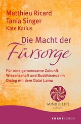 Die Macht der F&uuml;rsorge - Matthieu Ricard, Tania Singer, Kate Karius