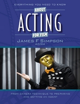 Everything You Need to Know About Acting for Film -  James F Simpson