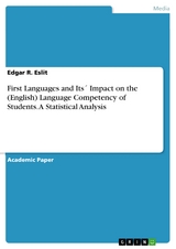 First Languages and Its´ Impact on the (English) Language Competency of Students. A Statistical Analysis - Edgar R. Eslit
