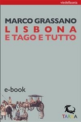 Lisbona e Tago e tutto - Marco Grassano