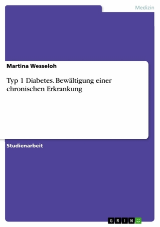 Typ 1 Diabetes. Bewältigung einer chronischen Erkrankung