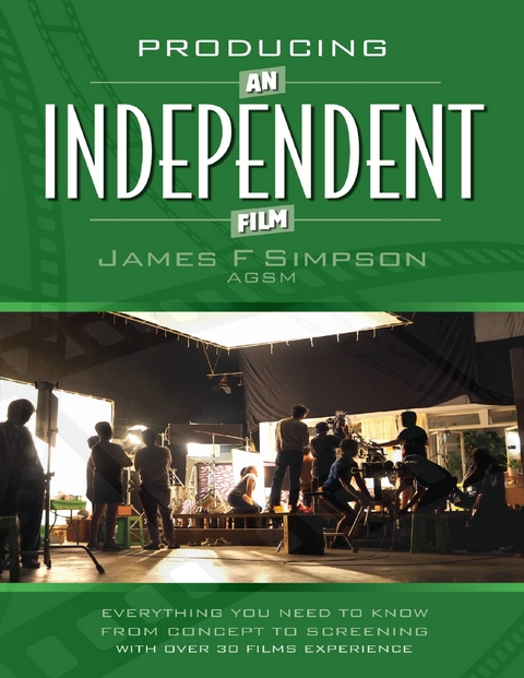 Producing an Independent Film -  James F Simpson