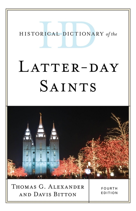Historical Dictionary of the Latter-day Saints -  Thomas G. Alexander,  Davis Bitton