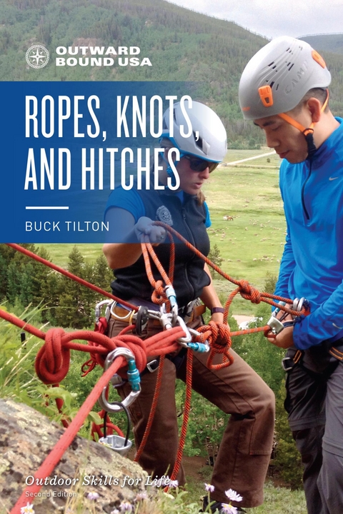 Outward Bound Ropes, Knots, and Hitches -  Buck Tilton