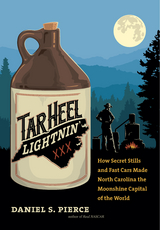 Tar Heel Lightnin' - Daniel S. Pierce