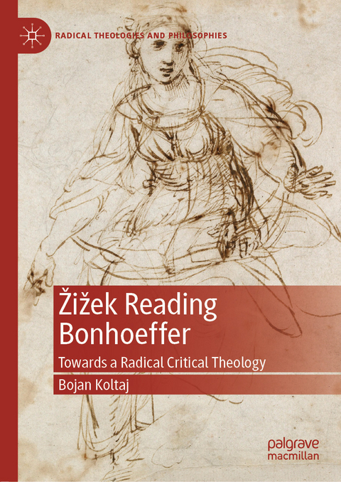 Žižek Reading Bonhoeffer -  Bojan Koltaj