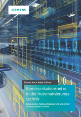 Kommunikationsnetze in der Automatisierungstechnik - Ricarda Koch, Ralph L&uuml;ftner