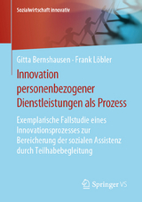 Innovation personenbezogener Dienstleistungen als Prozess - Gitta Bernshausen, Frank L&ouml;bler