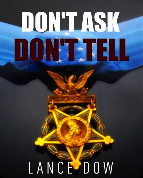 Don't Ask, Don't Tell - Lance Dow