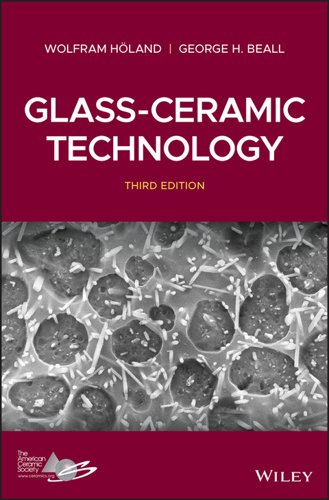 Glass-Ceramic Technology - Wolfram Holand, George H. Beall
