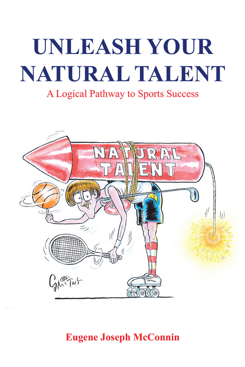 Unleash Your Natural Talent - Eugene Joseph McConnin