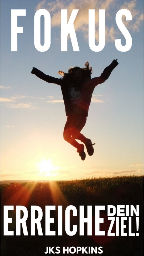 Fokus, erreiche dein Ziel! - JKS Hopkins