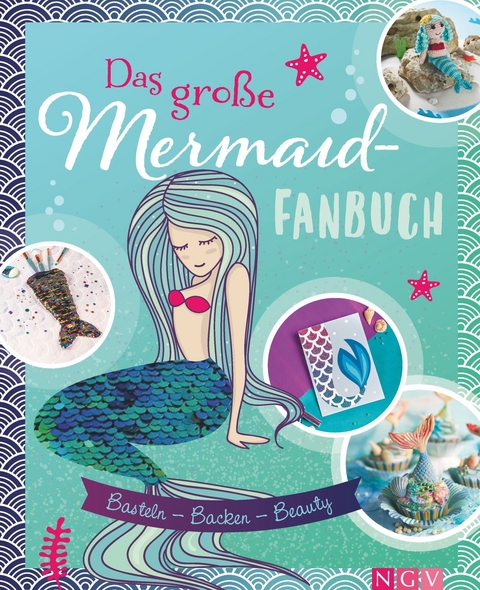 Das gro&szlig;e Mermaid-Fanbuch - Susanka Br&uuml;ckner, Simone Filipowsky, Dr. Claudia Lainka, Sam Lavender, Nina Engels, Daniela Herring