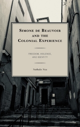 Simone de Beauvoir and the Colonial Experience -  Nathalie Nya