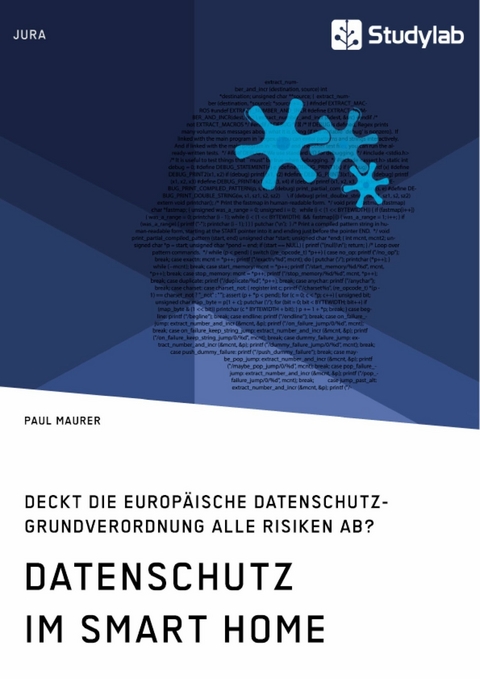 Datenschutz im Smart Home. Deckt die europ&auml;ische Datenschutz-Grundverordnung alle Risiken ab? -  Paul Maurer