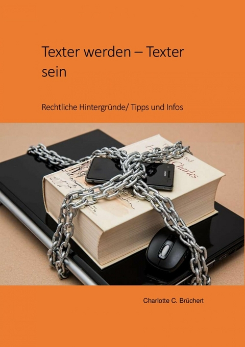Texter werden &ndash; Texter sein - C. C. Br&uuml;chert