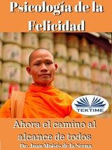 Psicolog&iacute;a De La Felicidad -  Juan Moises de la Serna