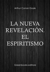 La nueva revelaci&oacute;n. El espiritismo - Arthur Conand Doyle