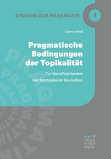 Pragmatische Bedingungen der Topikalit&auml;t - Detmer Wulf