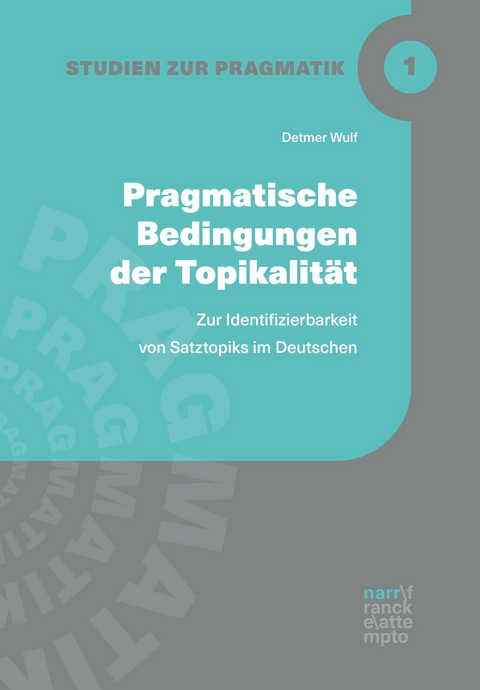 Pragmatische Bedingungen der Topikalit&auml;t - Detmer Wulf