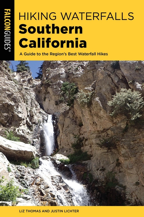 Hiking Waterfalls Southern California -  Justin Lichter,  Elizabeth Thomas