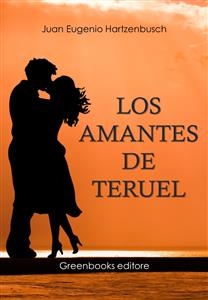 Los amantes de Teruel - Juan Eugenio Hartzenbusch