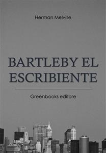 Bartleby el escribiente - Herman Melville
