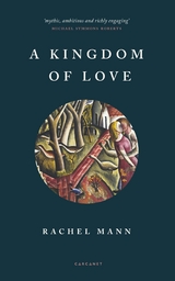 Kingdom of Love -  Rachel Mann
