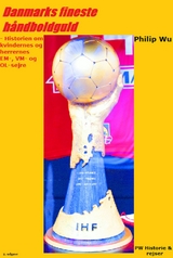 Danmarks fineste h&aring;ndboldguld - Philip Wu