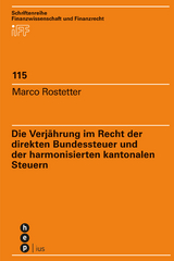 Die Verjährung im Recht der direkten Bundessteuer und der harmonisierten kantonalen Steuern - Marco Rostetter