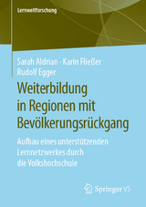 Weiterbildung in Regionen mit Bev&ouml;lkerungsr&uuml;ckgang - Sarah Aldrian, Karin Flie&szlig;er, Rudolf Egger