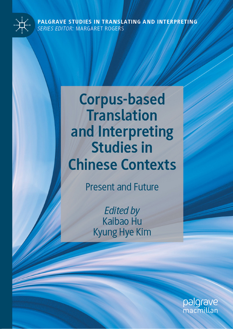 Corpus-based Translation and Interpreting Studies in Chinese Contexts - 