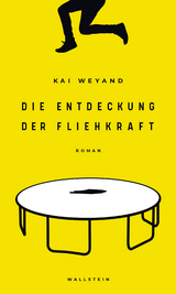 Die Entdeckung der Fliehkraft -  Kai Weyand