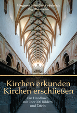 Kirchen erkunden - Kirchen erschlie&szlig;en - Margarete Luise Goecke-Seischab, J&ouml;rg Ohlemacher