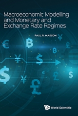MACROECONOMIC MODELLING & MONETARY & EXCHANGE RATE REGIMES - Paul R Masson