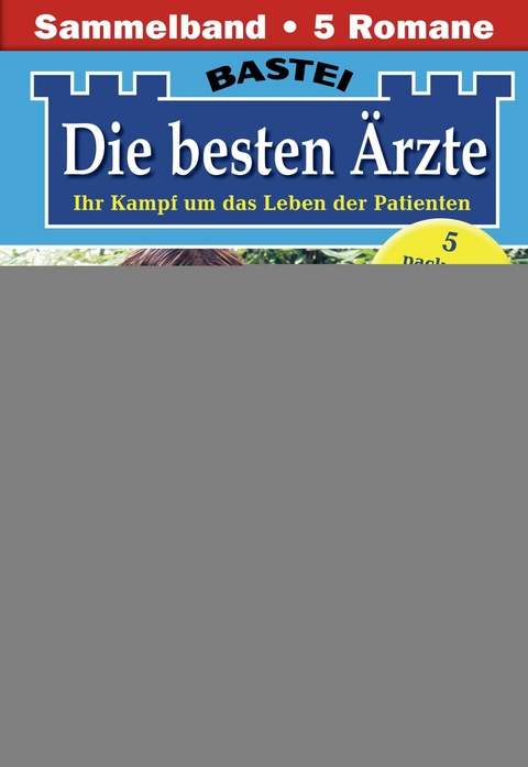 Die besten &Auml;rzte - Sammelband 6 - Stefan Frank, Hannah Sommer, Ina Ritter, Karin Graf, Katrin Kastell