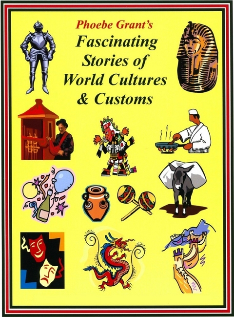 Phoebe Grant's Fascinating Stories of World Cultures & Customs - Phoebe LLC Grant
