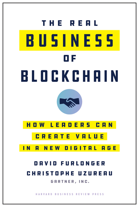 The Real Business of Blockchain - David Furlonger, Christophe Uzureau