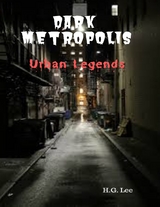 Dark Metropolis: Urban Legends -  H.G. Lee