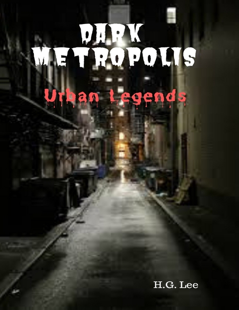 Dark Metropolis: Urban Legends -  H.G. Lee