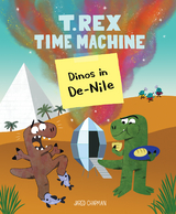 T. Rex Time Machine: Dinos in De-Nile -  Jared Chapman